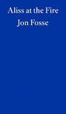 Aliss at the Fire - Jon Fosse - 9781804271025