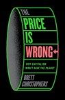 The Price is Wrong - Brett Christophers - 9781804292303