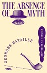 The Absence of Myth - Georges Bataille - 9781804296592