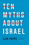 Ten Myths About Israel - Ilan Pappe - 9781804297049