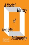 A Social History of Analytic Philosophy - Christoph Schuringa - 9781804298411