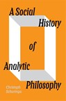 A Social History of Analytic Philosophy - Christoph Schuringa - 9781804298411
