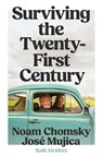Surviving the 21st Century - Noam Chomsky ; Jose Mujica ; Saul Alvidrez - 9781804299517