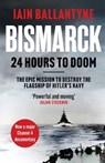 Bismarck: 24 Hours to Doom - Iain Ballantyne - 9781804363409