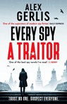 Every Spy a Traitor - Alex Gerlis - 9781804363768