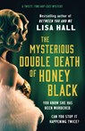 The Mysterious Double Death of Honey Black - Lisa Hall - 9781804365946