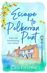 Escape to Polkerran Point - Cass Grafton - 9781804366028