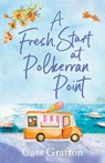 A Fresh Start at Polkerran Point - Cass Grafton - 9781804366066