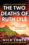 The Two Deaths of Ruth Lyle - Nick Louth - 9781804367179