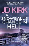 A Snowball's Chance in Hell - JD Kirk - 9781804368237
