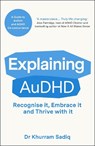 Explaining AuDHD - Dr Khurram Sadiq - 9781804369487