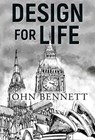 Design for Life - BENNETT,  John - 9781804391846