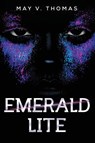 Emerald Lite - May V. Thomas - 9781804396162