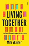 Living Together - SKINNER,  Mim - 9781804440032