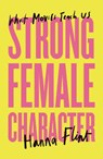 Strong Female Character - Hanna Flint - 9781804441039