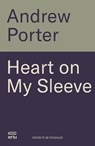 Heart on My Sleeve - Andrew Porter - 9781804442647