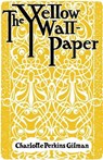 The Yellow Wallpaper - Charlotte Perkins Gilman - 9781804470046