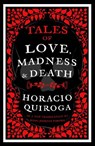 Tales of Love, Madness and Death - Horacio Quiroga - 9781804470923