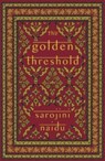 The Golden Threshold - Sarojini Naidu - 9781804471005
