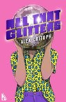 All that Glitters - Alex Critoph - 9781804471401