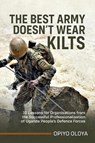 The Best Army Doesn't Wear Kilts - Opiyo Oloya - 9781804514177