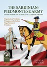 The Sardinian-Piedmontese Army in the War of the Austrian Succession 1740-1748 - David Alan Wilson - 9781804515396