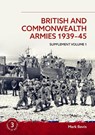 British and Commonwealth Armies 1939-45 Supplement Volume 1 - Mark Bevis - 9781804517345