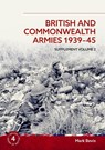 British and Commonwealth Armies 1939-45 Supplement Volume 2 - Mark Bevis - 9781804517352