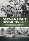 German Light Divisions 1938-39 Volume 2 - Jacek Zabielski - 9781804517673