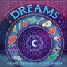Dreams: Unlock the Secrets of Your Dreams - Welbeck Children's Books - 9781804538753