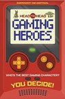 Head to Head: Gaming Heroes - Welbeck Children's Books - 9781804538821