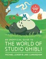 An Unofficial Guide to the World of Studio Ghibli UPDATED EDITION - Michael Leader ; Jake Cunningham - 9781804539477