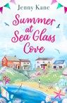 Summer at Sea Glass Cove - Jenny Kane - 9781804549513