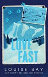 Love Fast - Louise Bay - 9781804560433