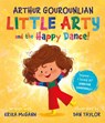 Little Arty and the Happy Dance! - Arthur Gourounlian ; Erika McGann - 9781804583654