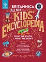 Britannica All New Kids' Encyclopedia: Updated Edition - What We Know & What We Don't - Christopher Lloyd - 9781804661505