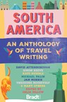 South America: An Anthology of Travel Writing - Celia Dillow - 9781804693100