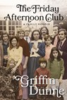 The Friday Afternoon Club - Griffin Dunne - 9781804710548