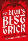 The Devil's Best Trick - Randall Sullivan - 9781804710760