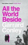 All the World Beside - Garrard Conley - 9781804710869