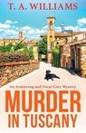 Murder in Tuscany - T A Williams - 9781804832226