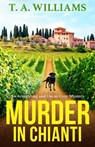Murder in Chianti - T A Williams - 9781804832288