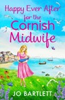 Happy Ever After for the Cornish Midwife - Jo Bartlett - 9781804839119