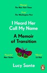 I Heard Her Call My Name - Lucy Sante - 9781804940884