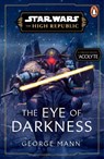 Star Wars: The Eye of Darkness (The High Republic) - George Mann - 9781804944448