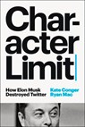 Character Limit - Kate Conger ; Ryan Mac - 9781804946701
