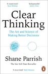 Clear Thinking - Shane Parrish - 9781804947036