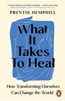 What It Takes To Heal - Prentis Hemphill - 9781804950845