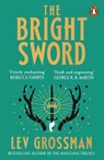 The Bright Sword - Lev Grossman - 9781804951620
