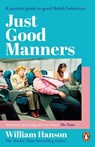 Just Good Manners - William Hanson - 9781804952023